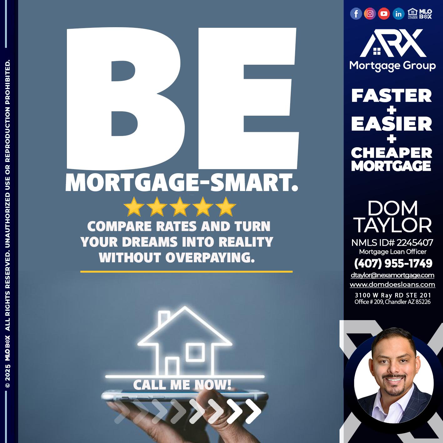 BE MORTGAGE-SMART - Dom Taylor -Mortgage Loan Officer