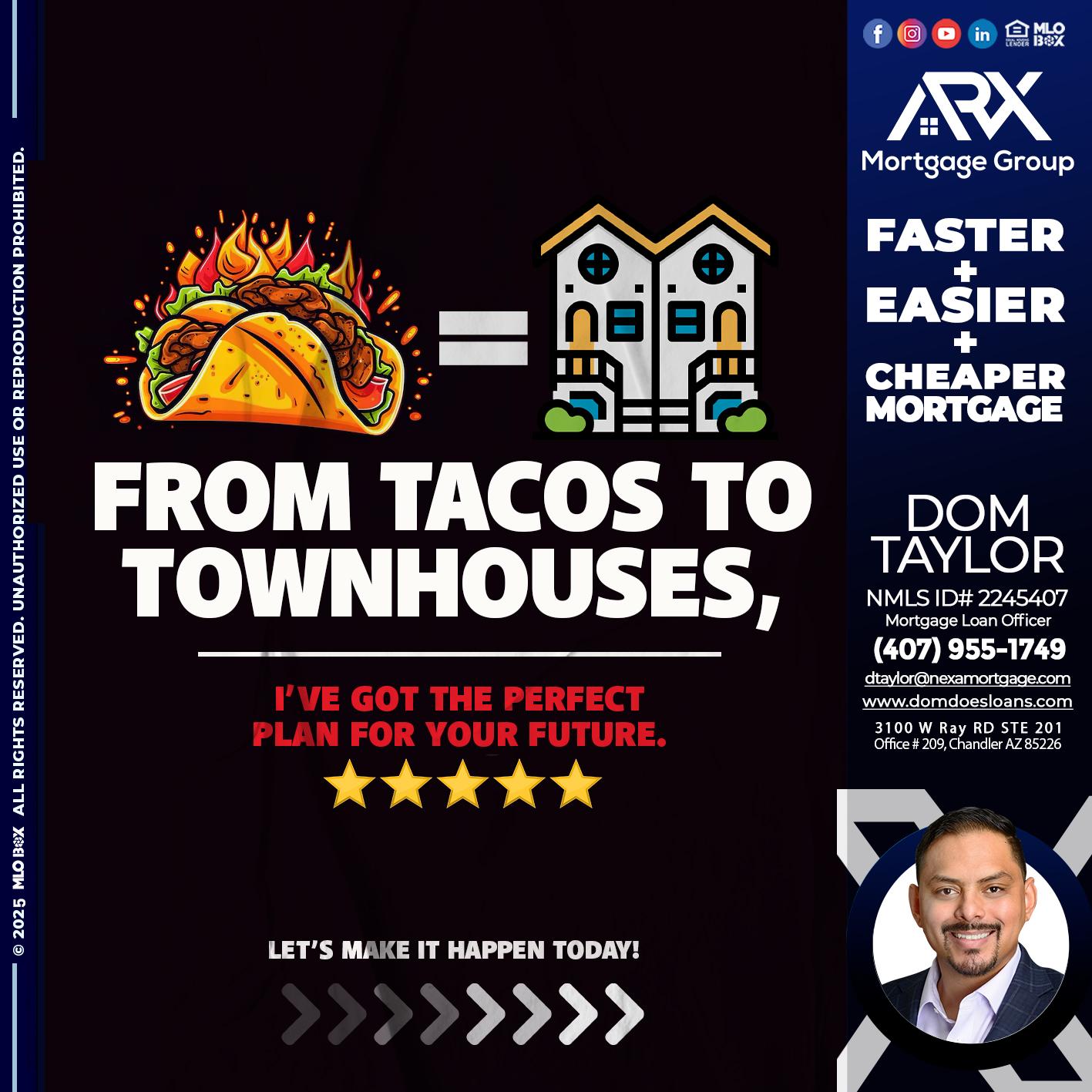 from tacos to - Dom Taylor -Mortgage Loan Officer