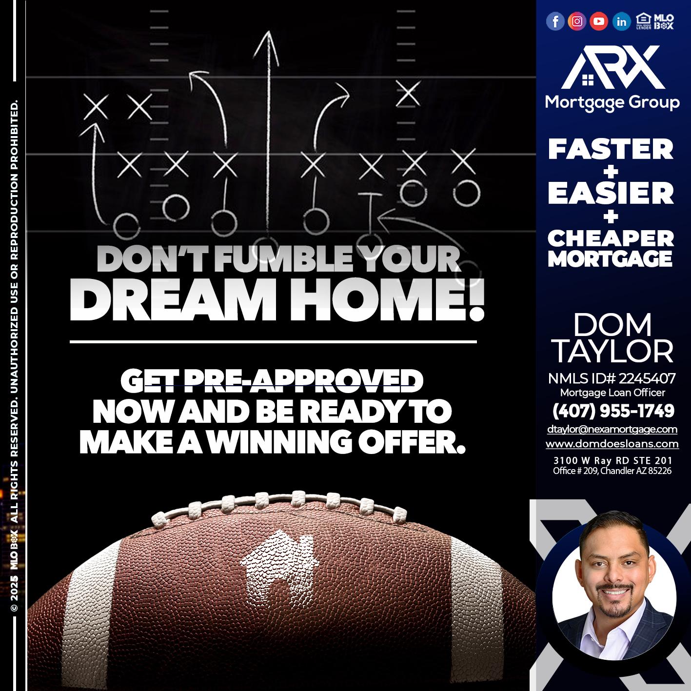 DONT FUMBLE - Dom Taylor -Mortgage Loan Officer
