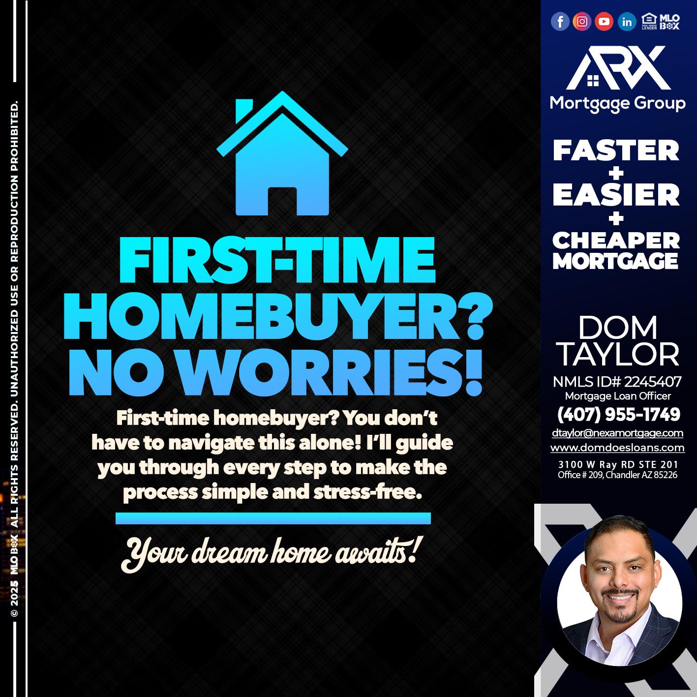 FIRST TIME HOME BUYER - Dom Taylor -Mortgage Loan Officer