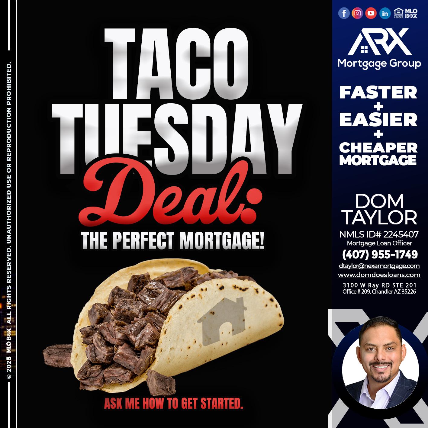 TACO TUESDAY DEAL - Dom Taylor -Mortgage Loan Officer