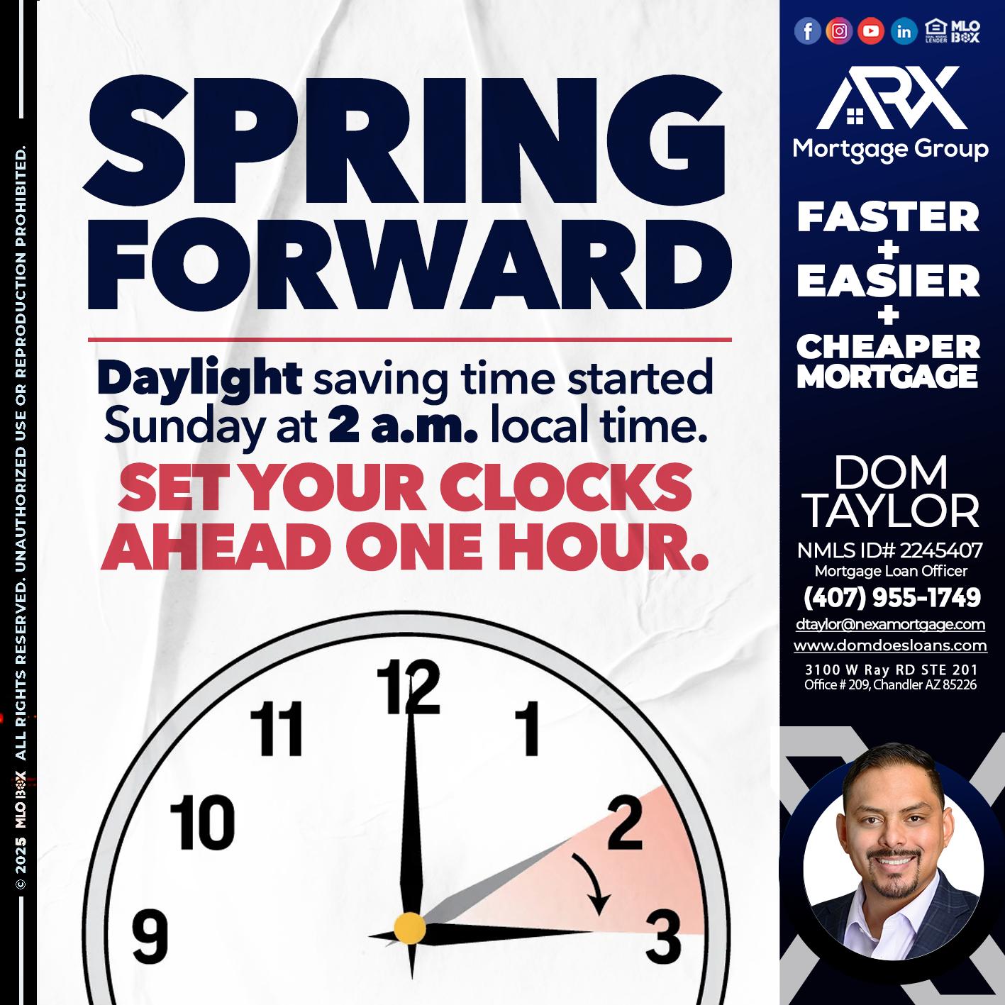 SPRING FORWARD - Dom Taylor -Mortgage Loan Officer