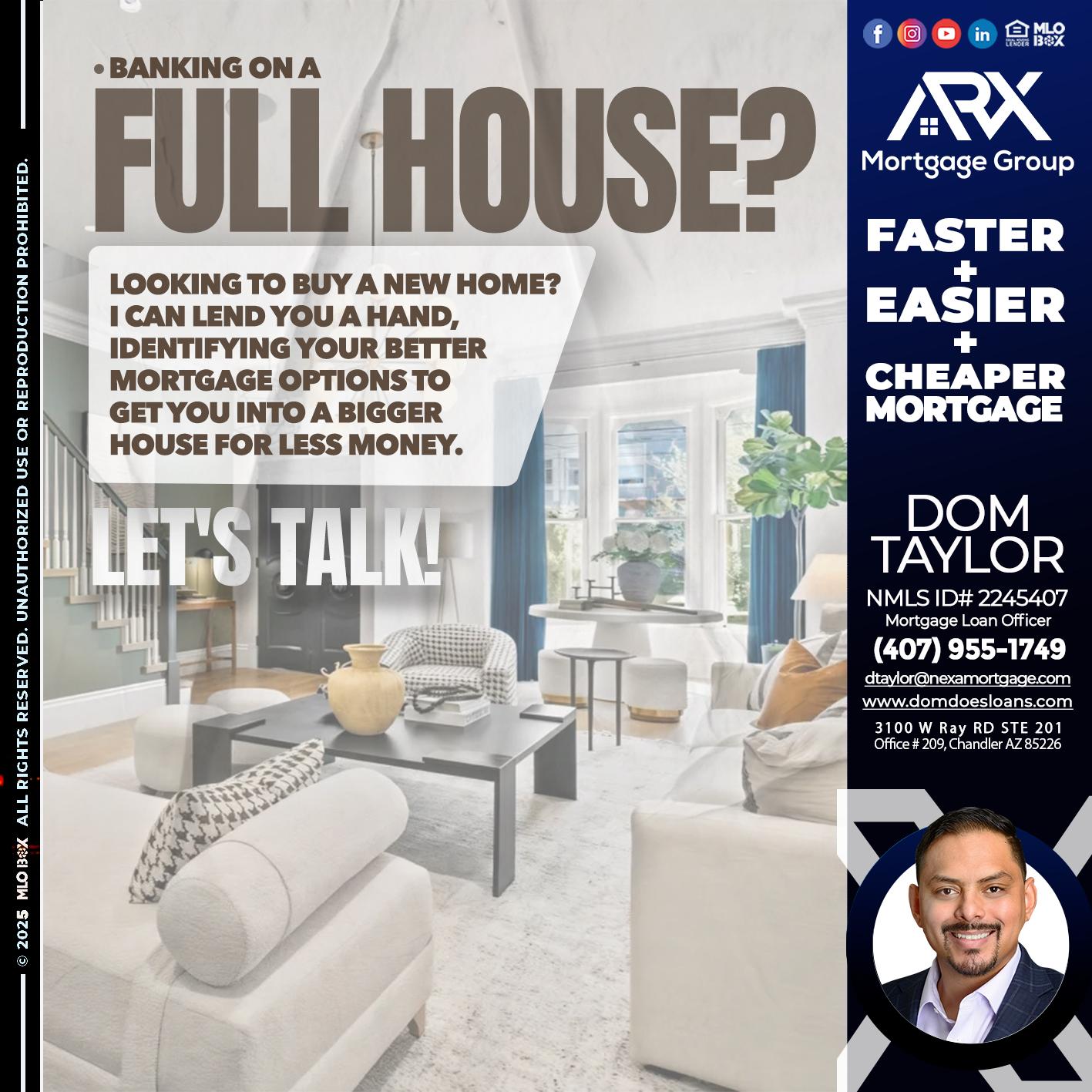 FULL HOUSE - Dom Taylor -Mortgage Loan Officer