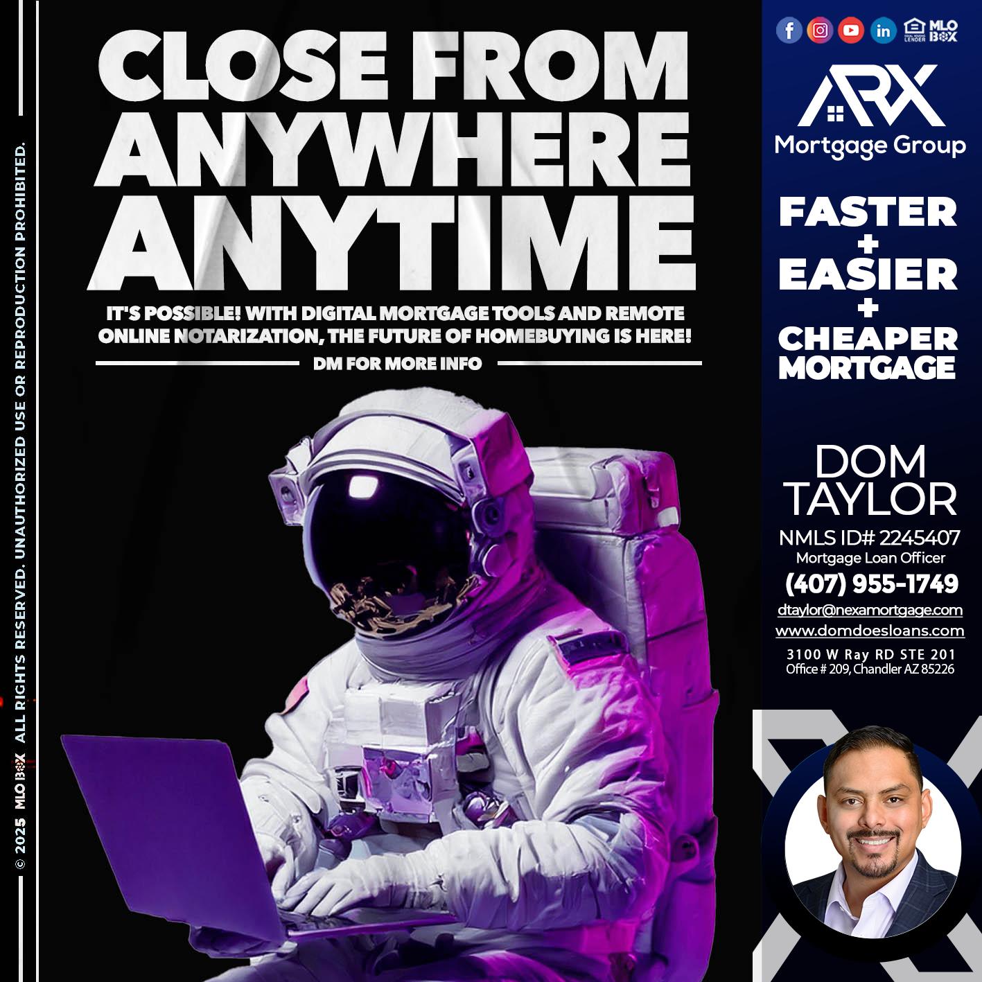 CLOSE FROM ANYWHERE - Dom Taylor -Mortgage Loan Officer