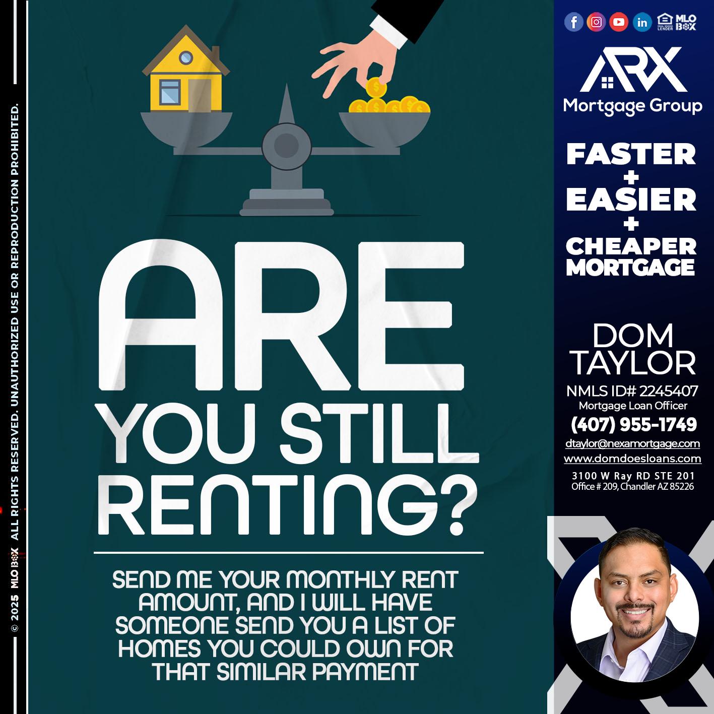 ARE YOU STILL RENTING? - Dom Taylor -Mortgage Loan Officer