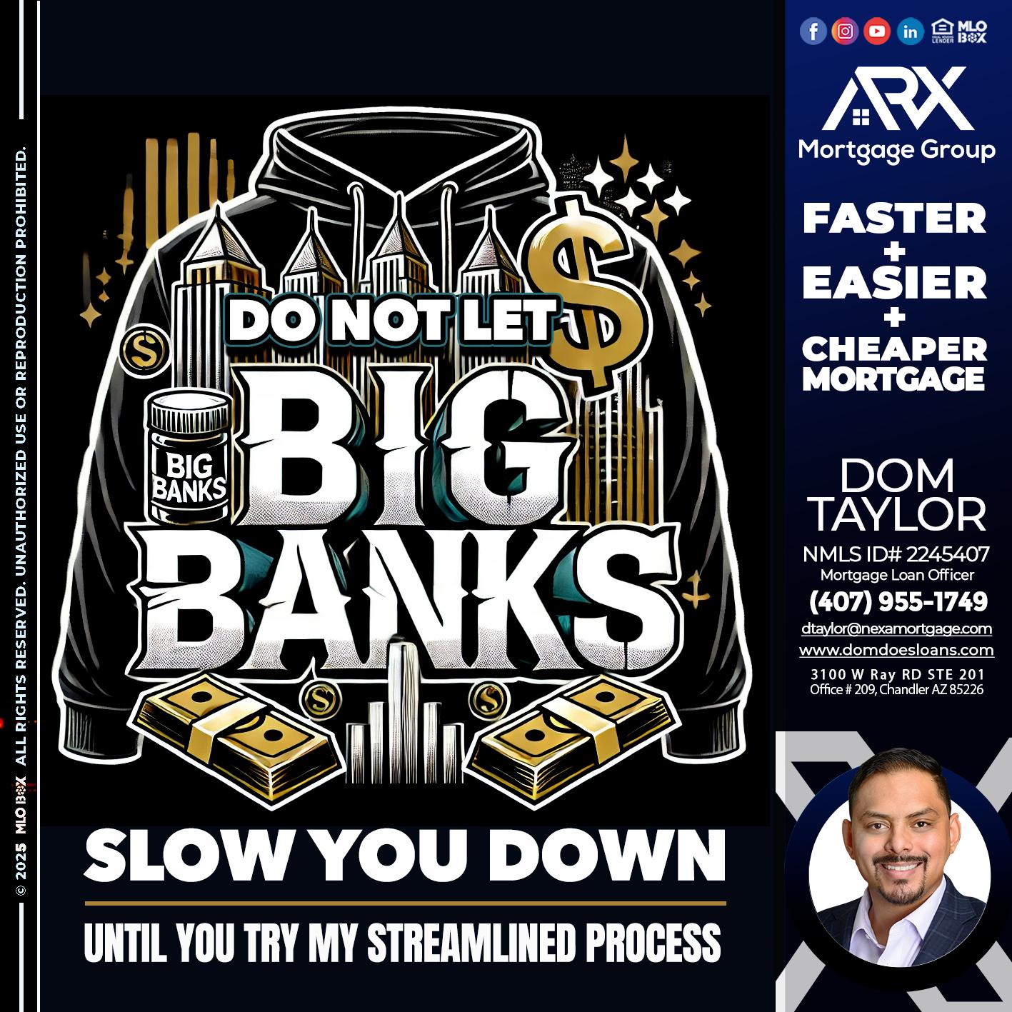BIG BANKS - Dom Taylor -Mortgage Loan Officer