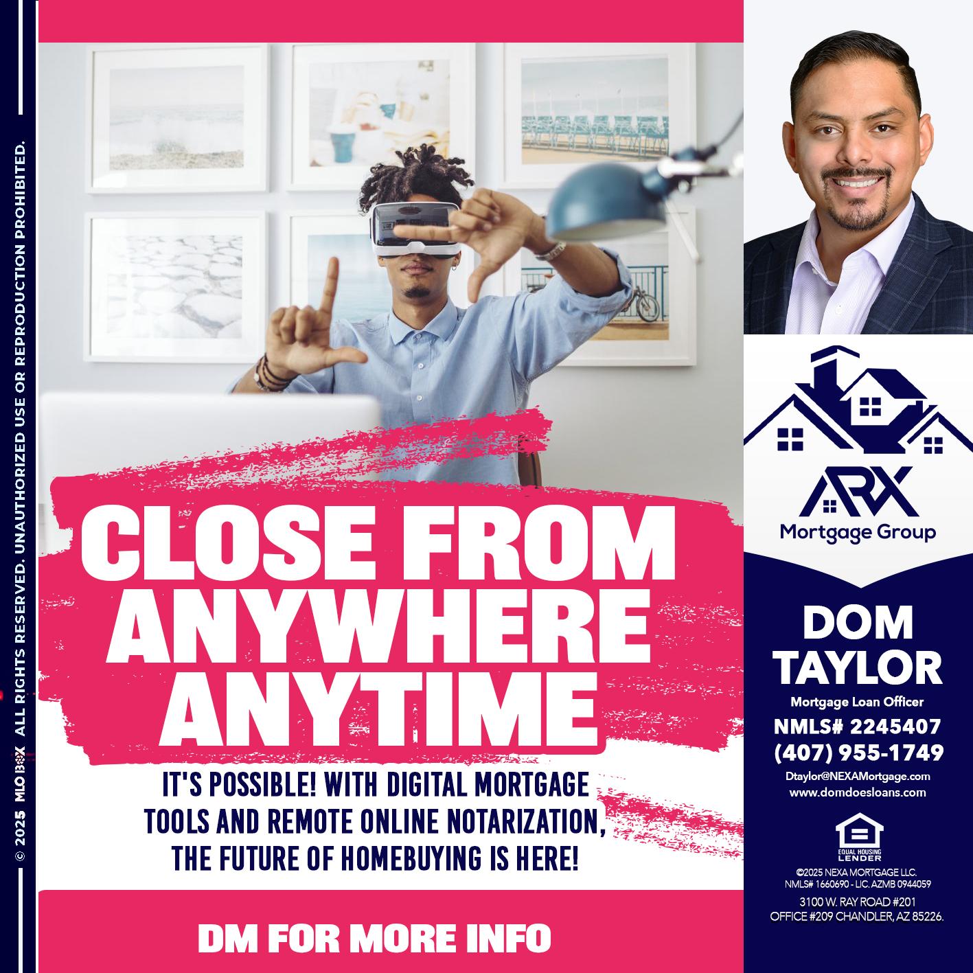 CLOSE FROM - Dom Taylor -Mortgage Loan Officer