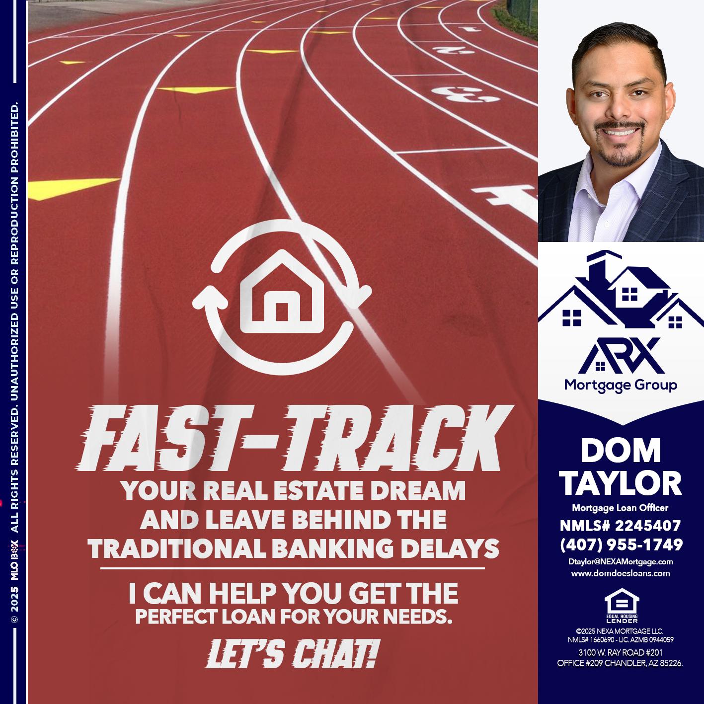 FAST TRACK - Dom Taylor -Mortgage Loan Officer