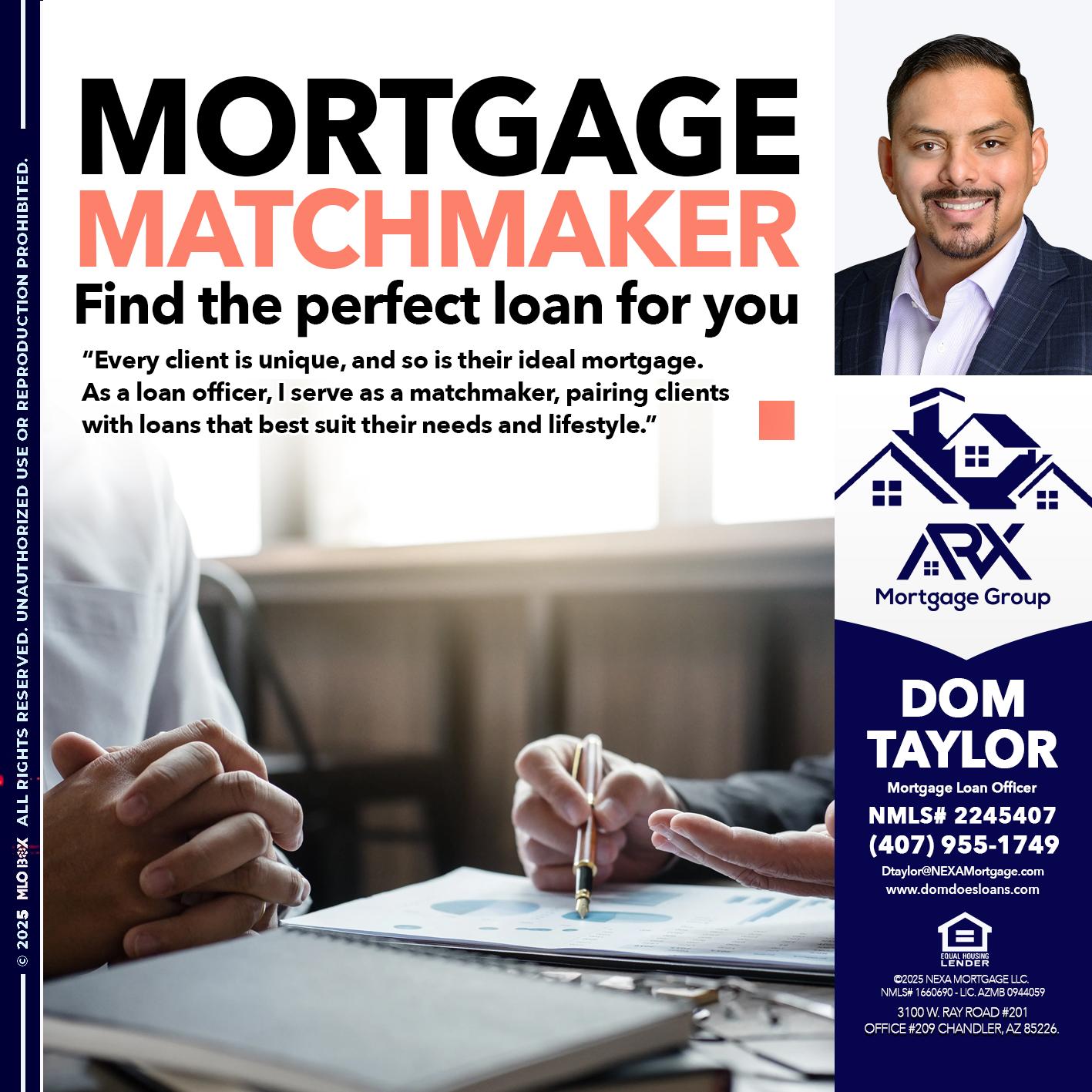 MORTGAGE MATCHMAKER - Dom Taylor -Mortgage Loan Officer