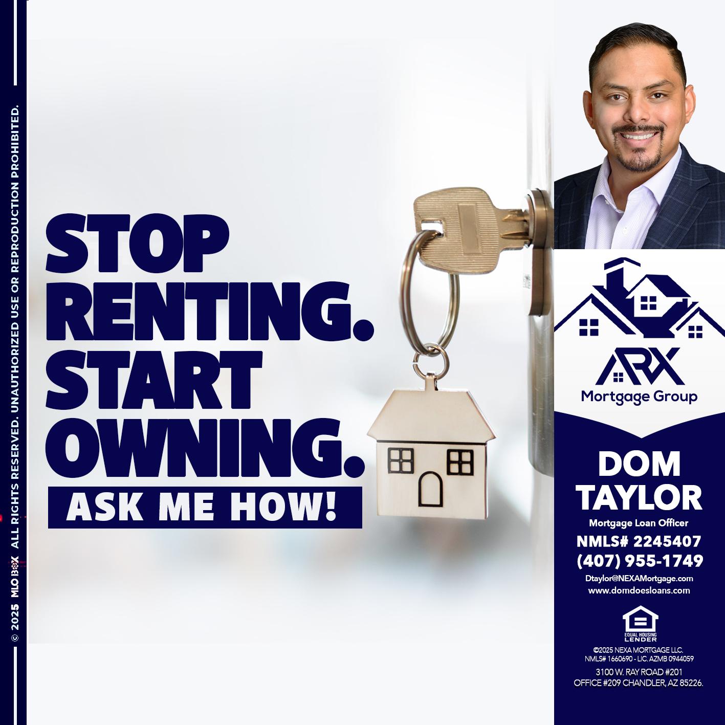 STOP RENTING - Dom Taylor -Mortgage Loan Officer
