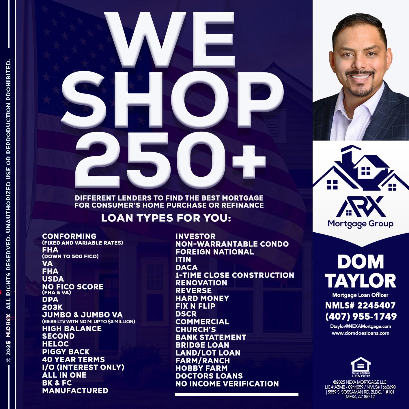 WE SHOP 250+ - Dom Taylor -Mortgage Loan Officer
