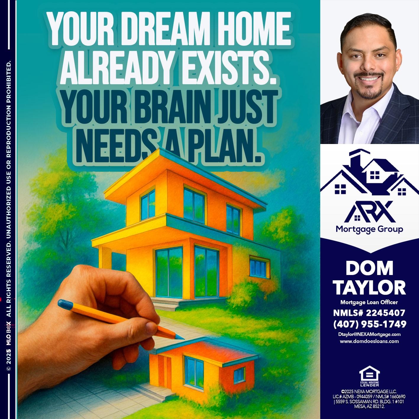 YOUR DREAM HOME - Dom Taylor -Mortgage Loan Officer