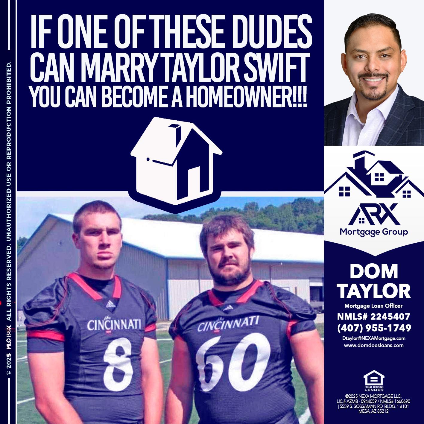 IF ONE OF THESE DUDES - Dom Taylor -Mortgage Loan Officer