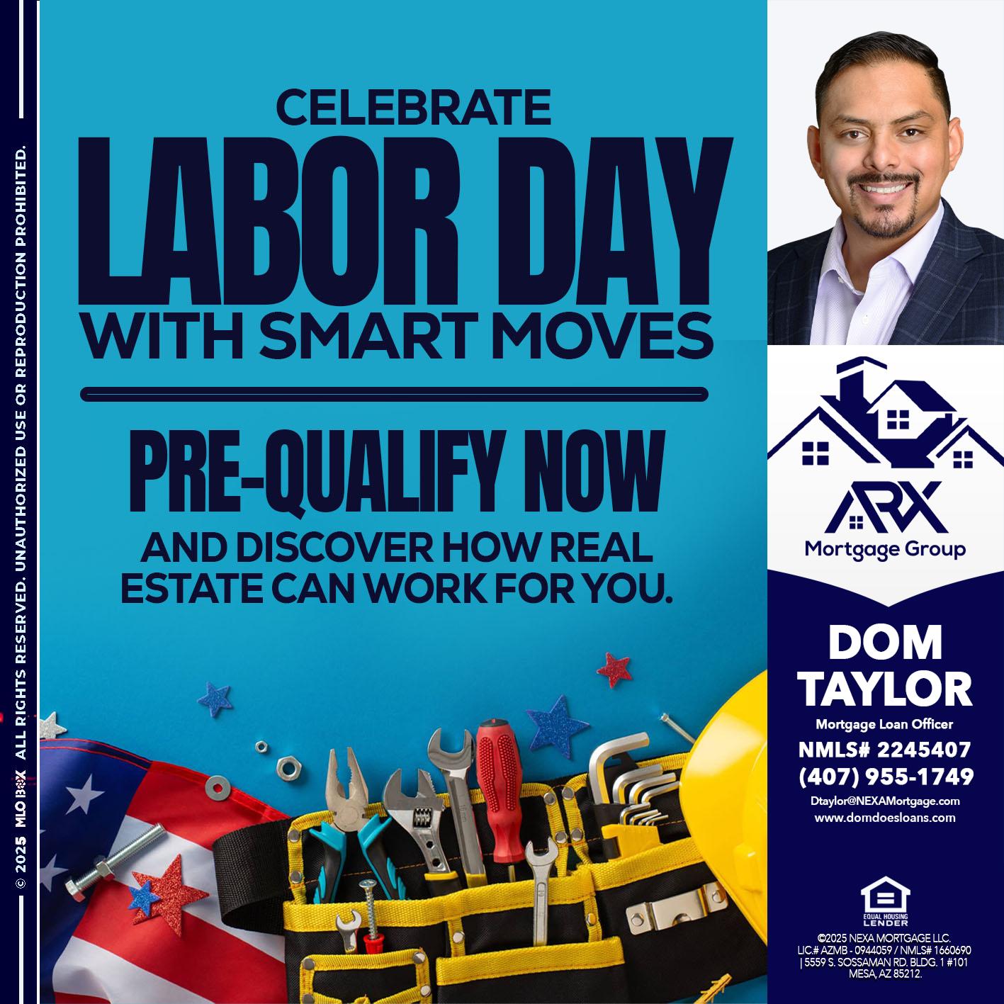 CELEBRATE LABOR DAY - Dom Taylor -Mortgage Loan Officer