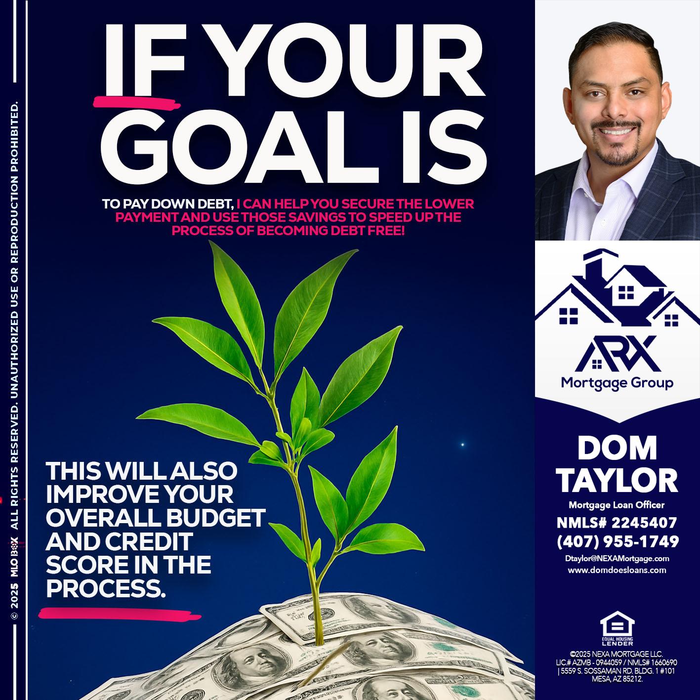 if your goal is - Dom Taylor -Mortgage Loan Officer