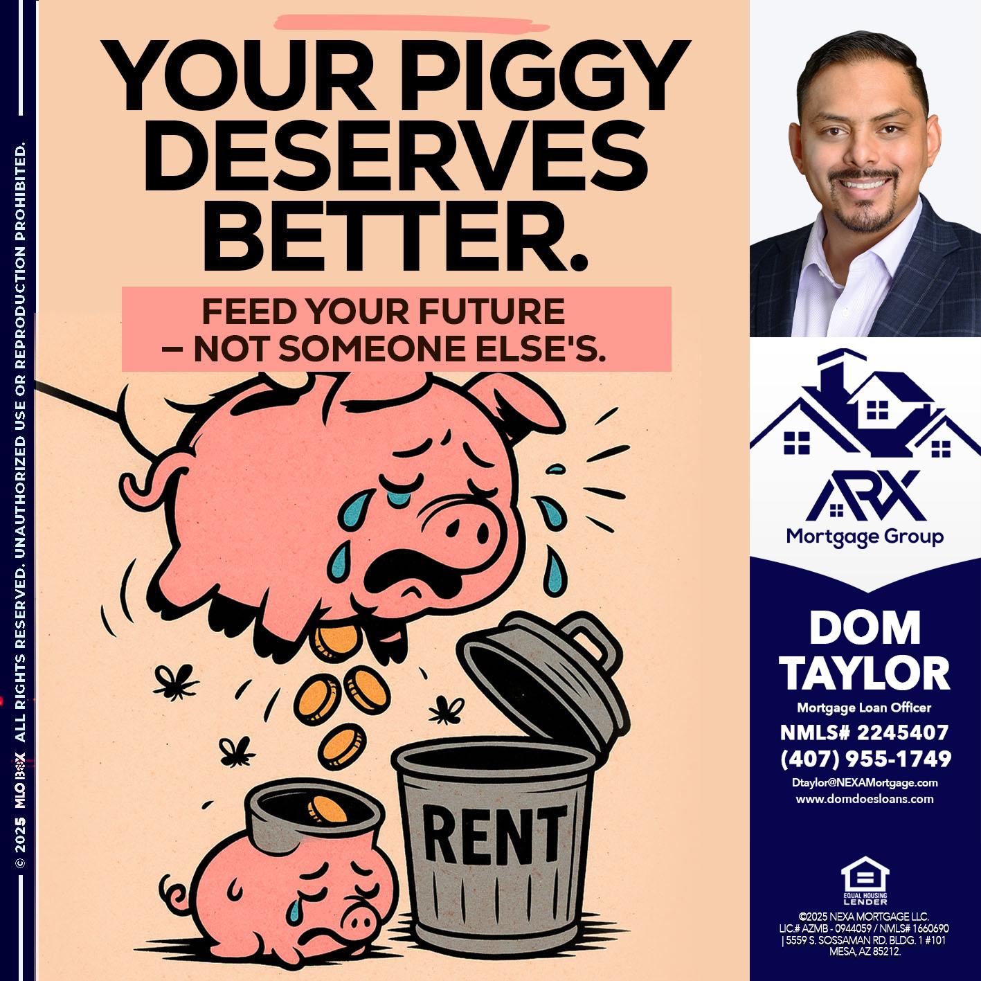 YOUR PIGGY - Dom Taylor -Mortgage Loan Officer