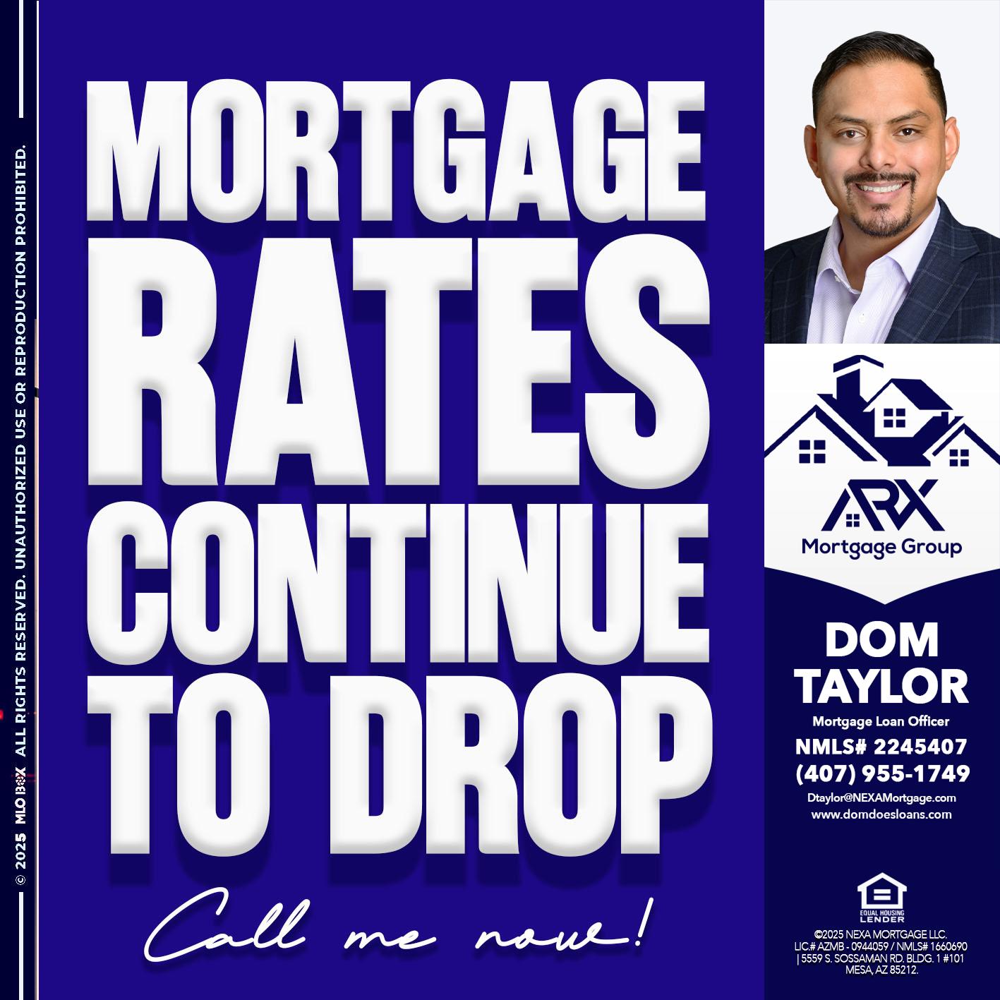 MORTGAGE RATES ARE DROP - Dom Taylor -Mortgage Loan Officer