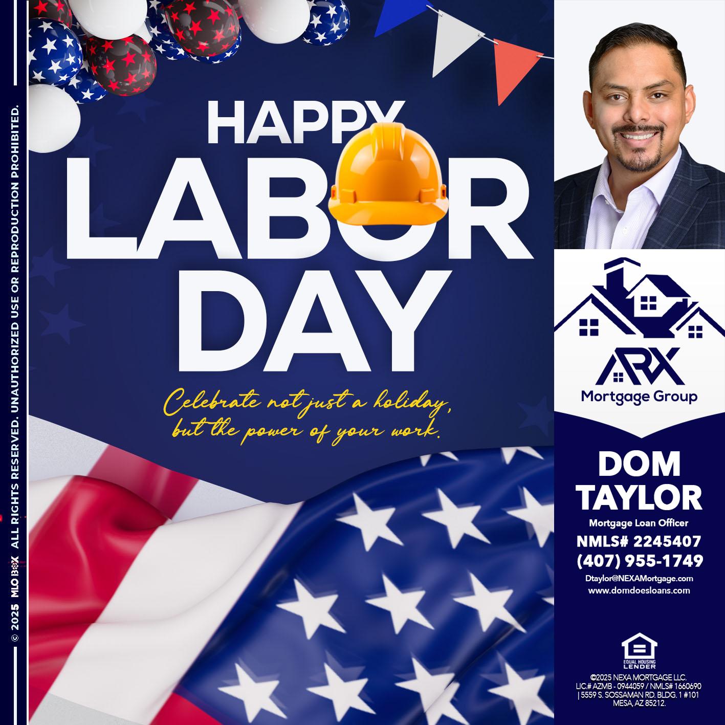 HAPPY LABOR DAY - Dom Taylor -Mortgage Loan Officer