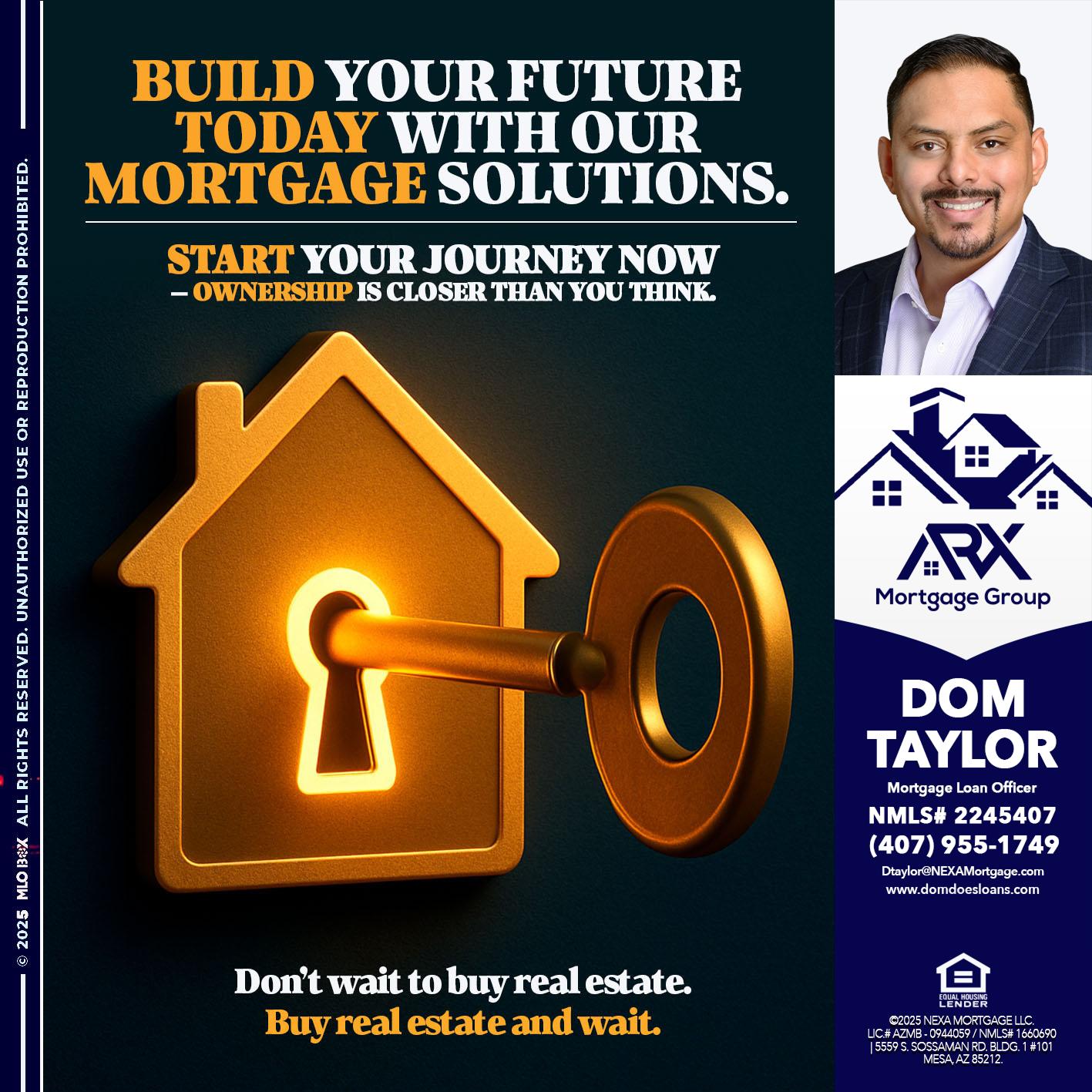 BUILD YOUR FUTURE - Dom Taylor -Mortgage Loan Officer