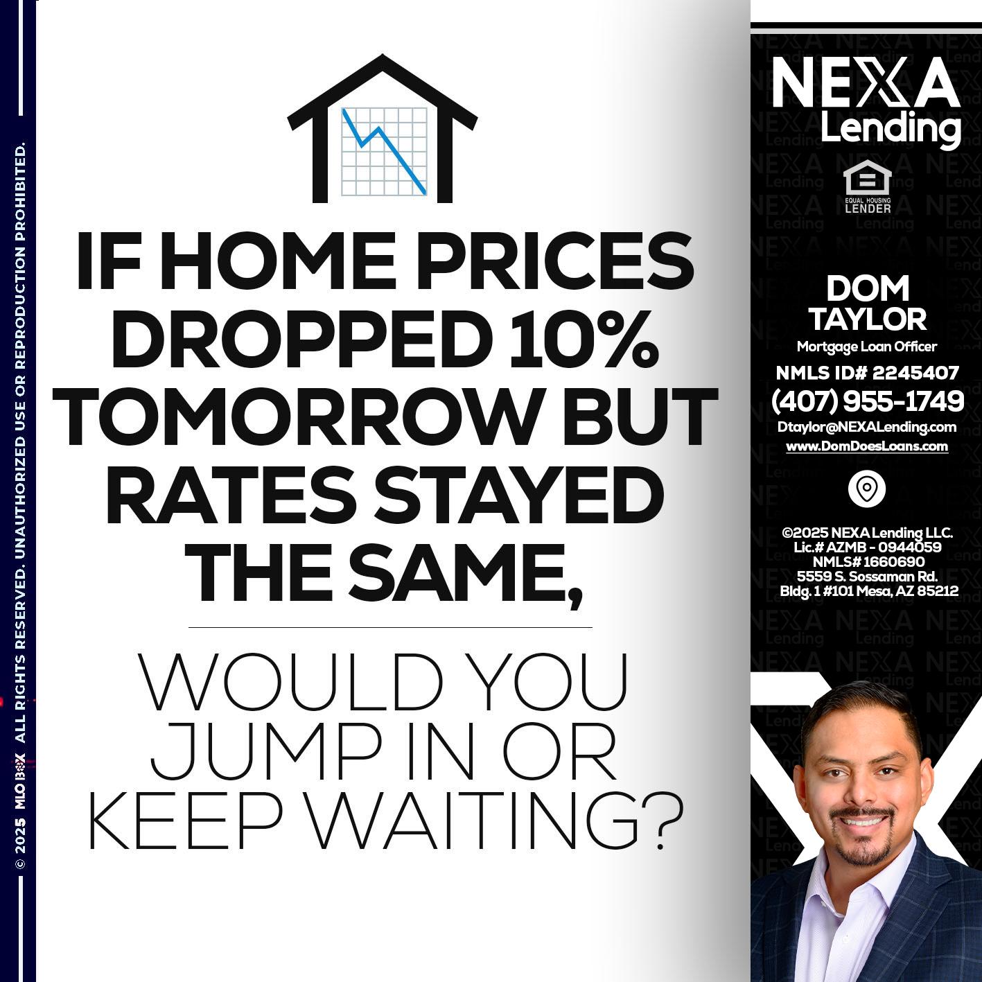 IF HOME PRICES - Dom Taylor -Mortgage Loan Officer
