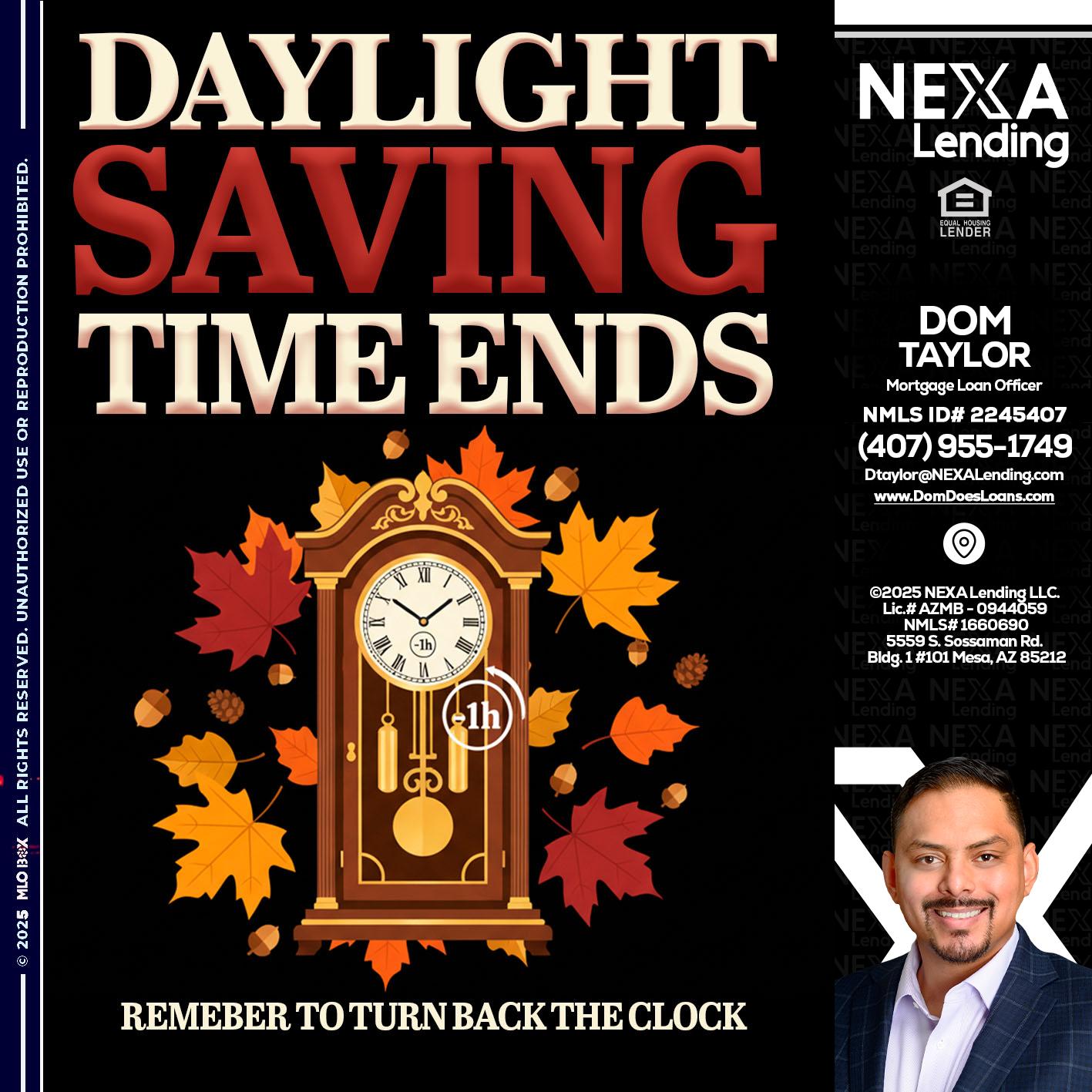 DAYLIGHT SAVINGS - Dom Taylor -Mortgage Loan Officer