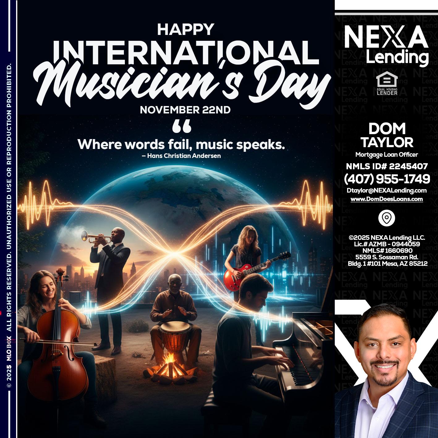 HAPPY INTERNATIONAL MUSICIAN'S DAY - Dom Taylor -Mortgage Loan Officer