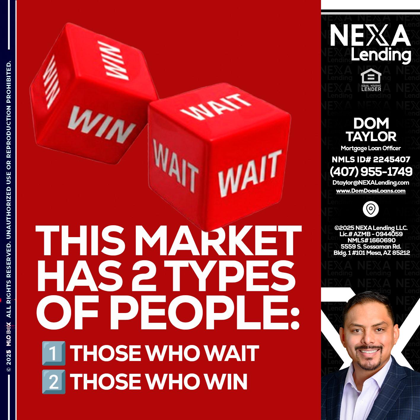 this market - Dom Taylor -Mortgage Loan Officer