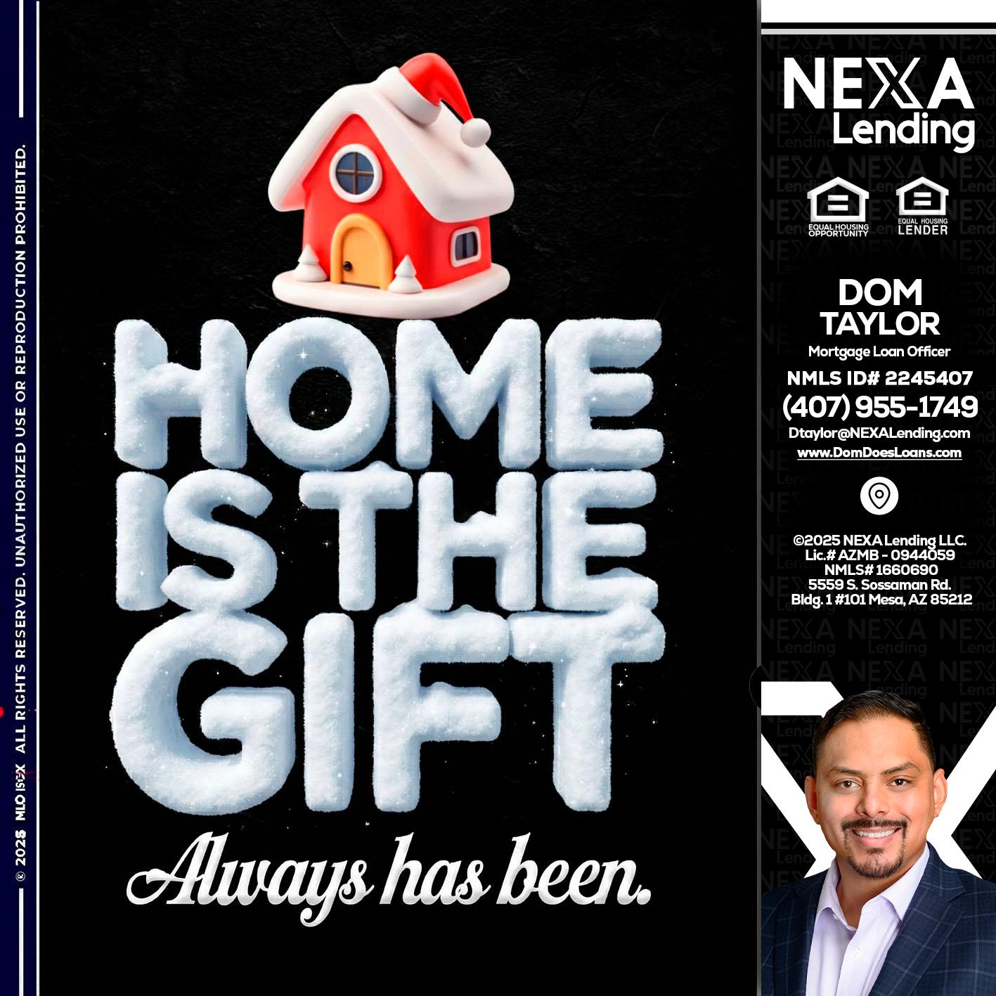 home is the gift - Dom Taylor -Mortgage Loan Officer