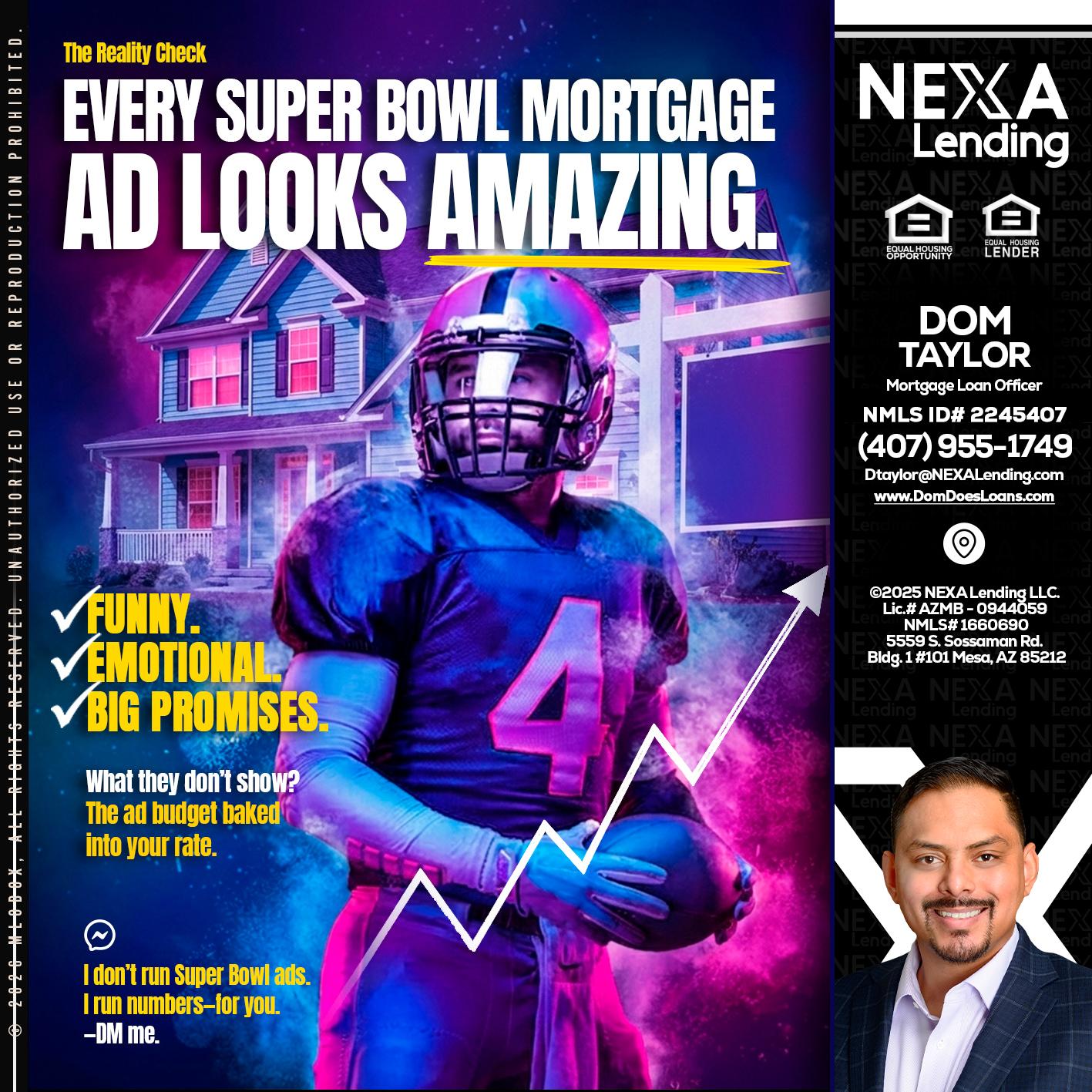 every Super Bowl - Dom Taylor -Mortgage Loan Officer