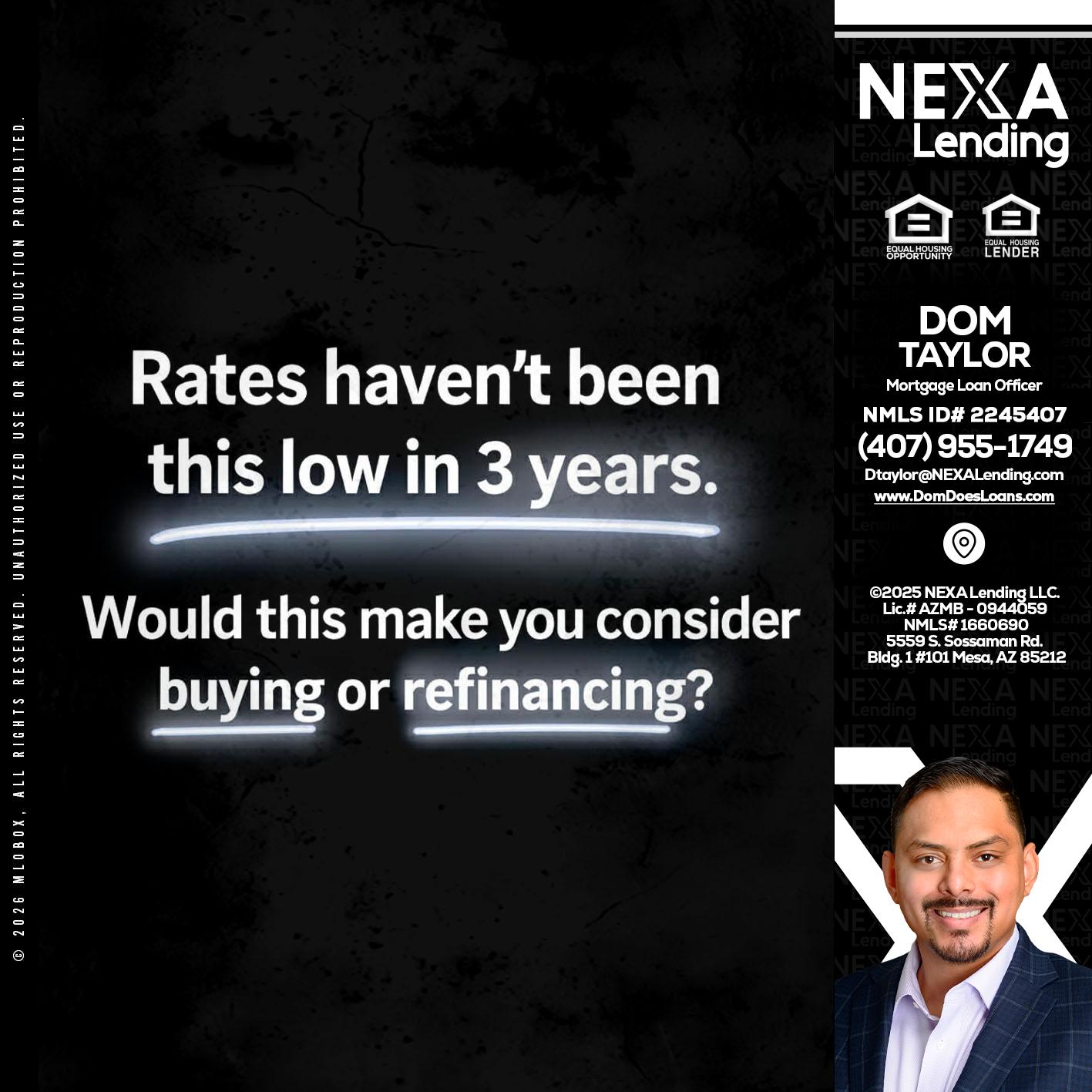 RATES HAVEN'T - Dom Taylor -Mortgage Loan Officer