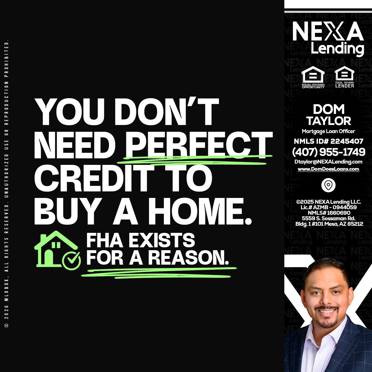 you don't need - Dom Taylor -Mortgage Loan Officer