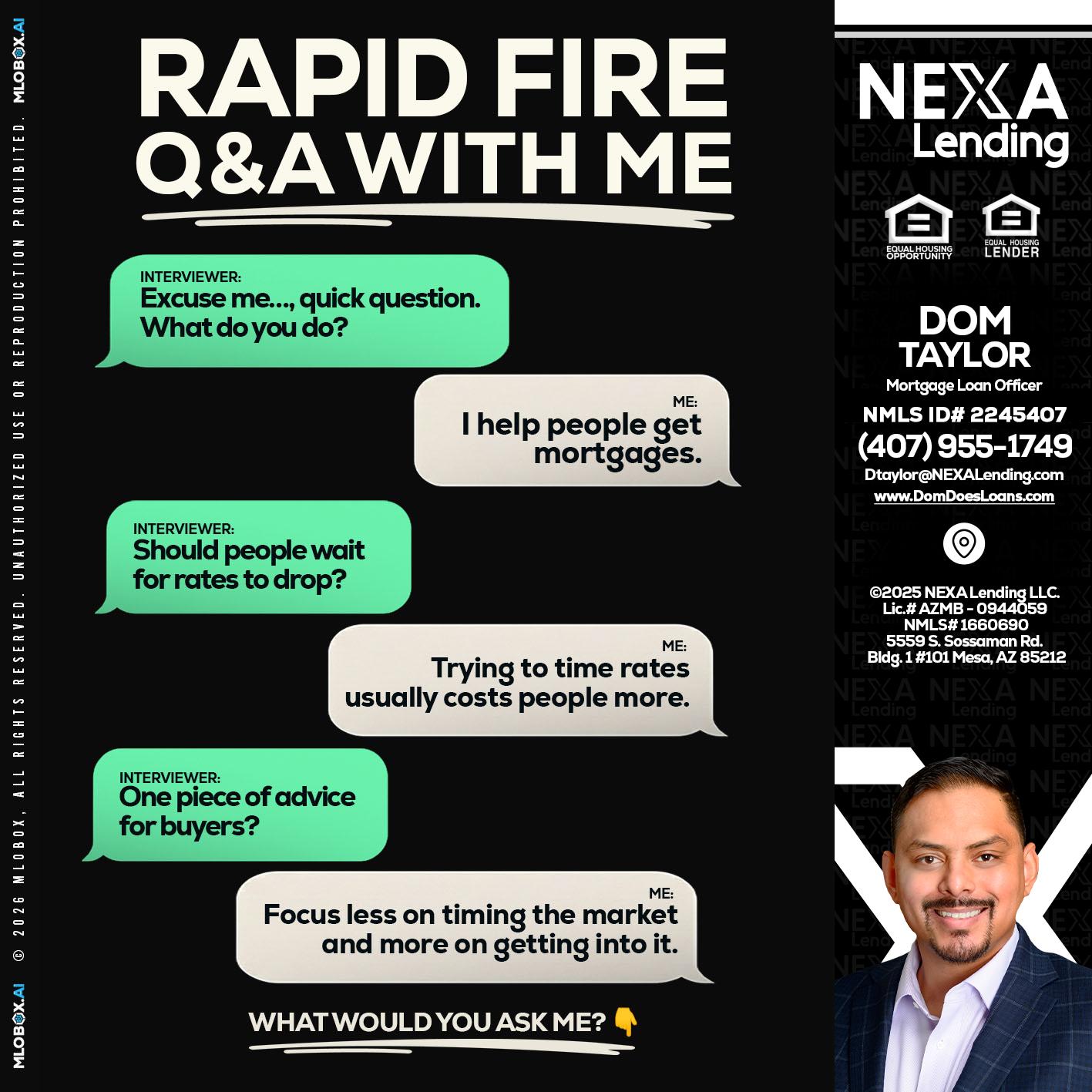rapid fire - Dom Taylor -Mortgage Loan Officer