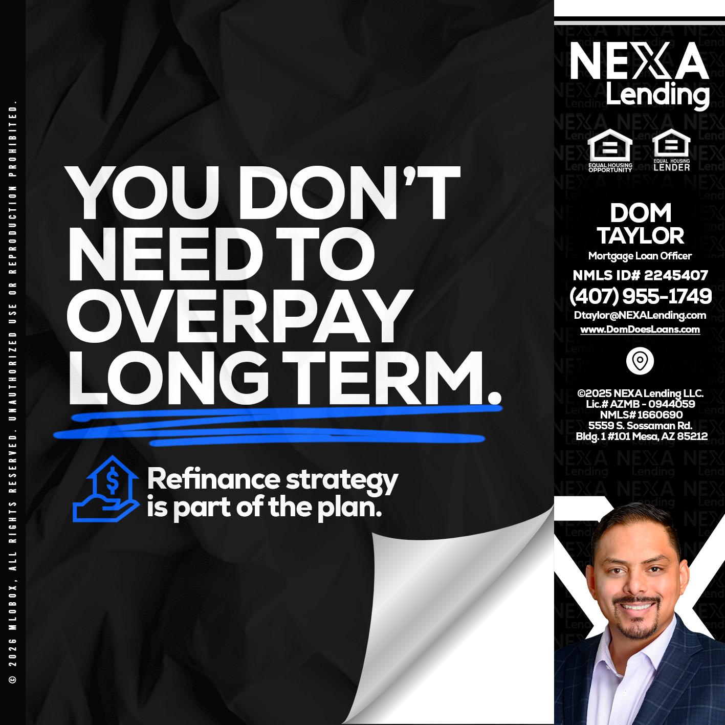 you don't need - Dom Taylor -Mortgage Loan Officer