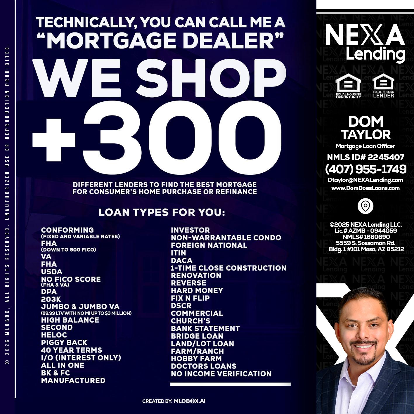 300+ LENDERS - Dom Taylor -Mortgage Loan Officer