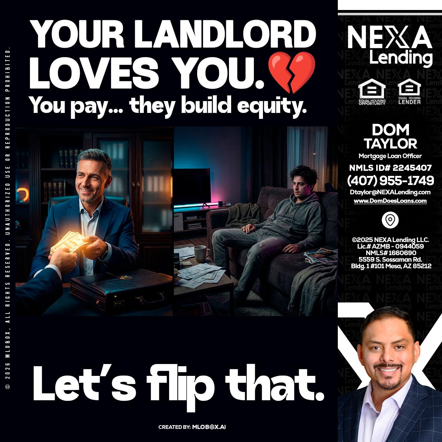 your landlord - Dom Taylor -Mortgage Loan Officer