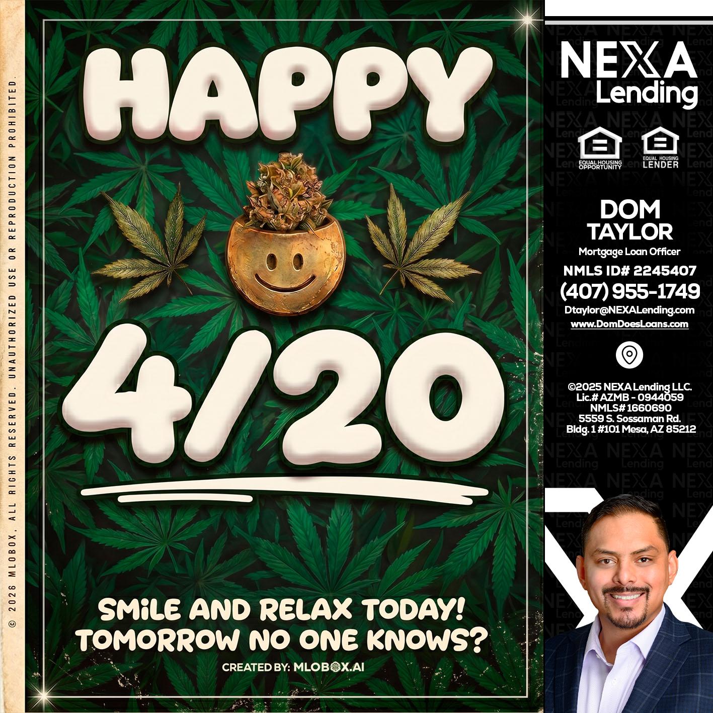 HAPPY 4/20 - Dom Taylor -Mortgage Loan Officer