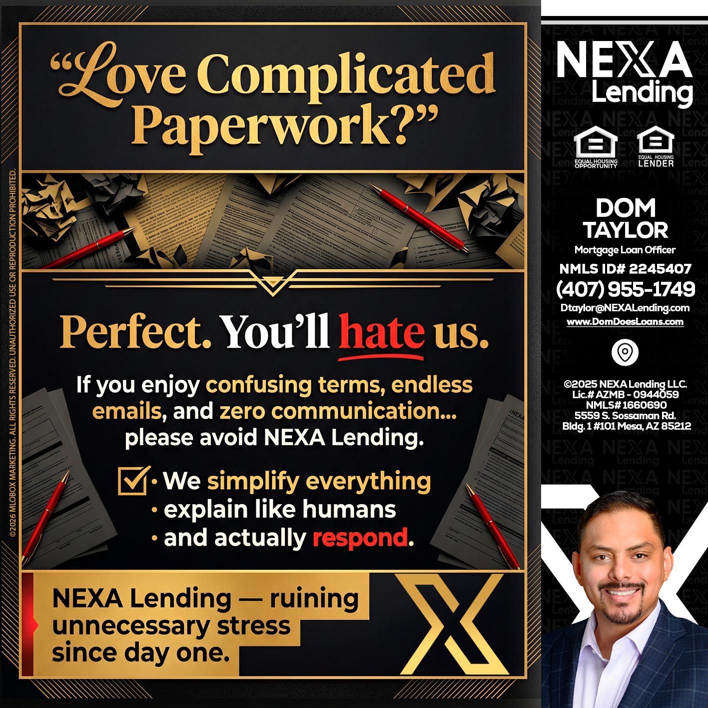 YOU WILL HATE US! - Dom Taylor -Mortgage Loan Officer