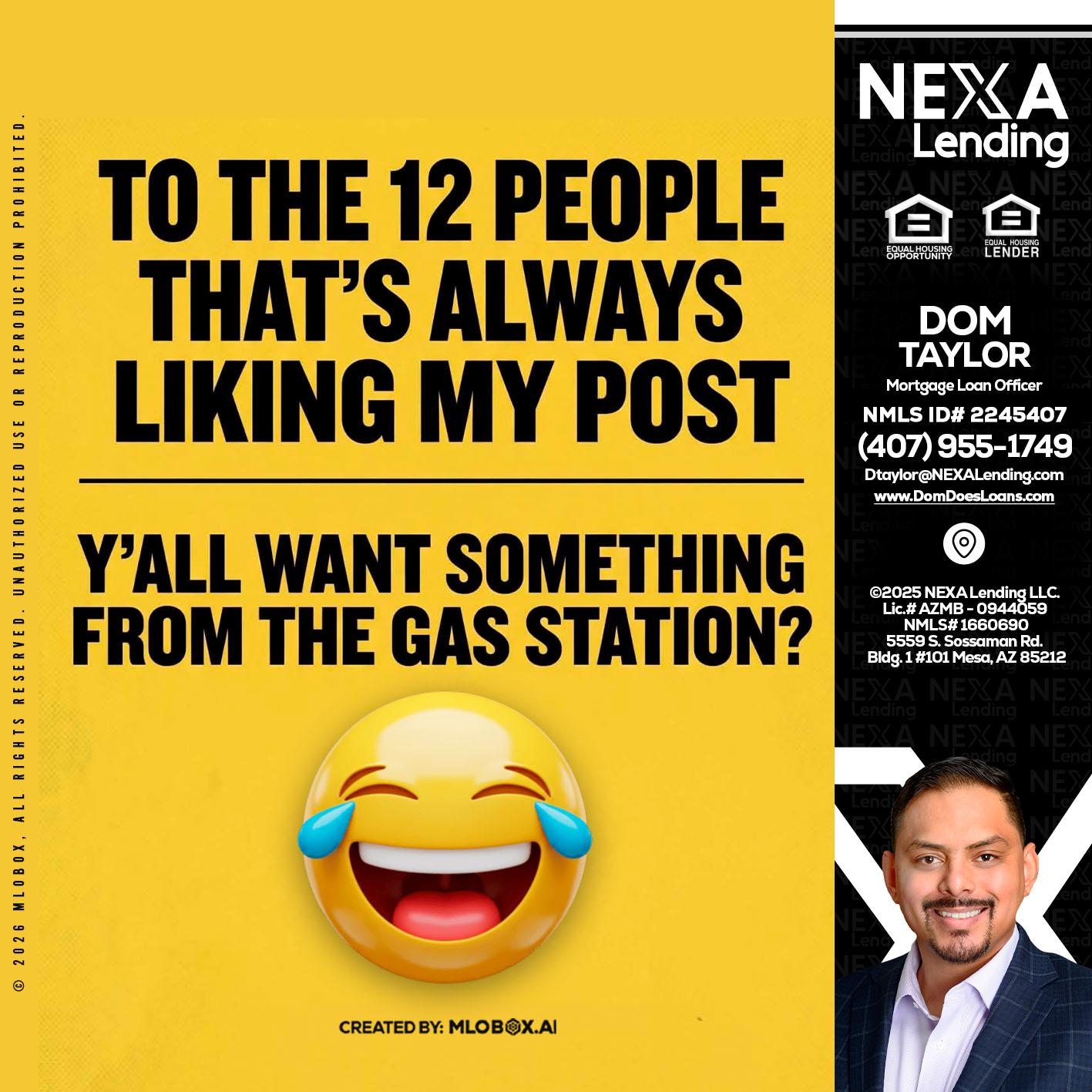 TO THE 12 PEOPLE - Dom Taylor -Mortgage Loan Officer