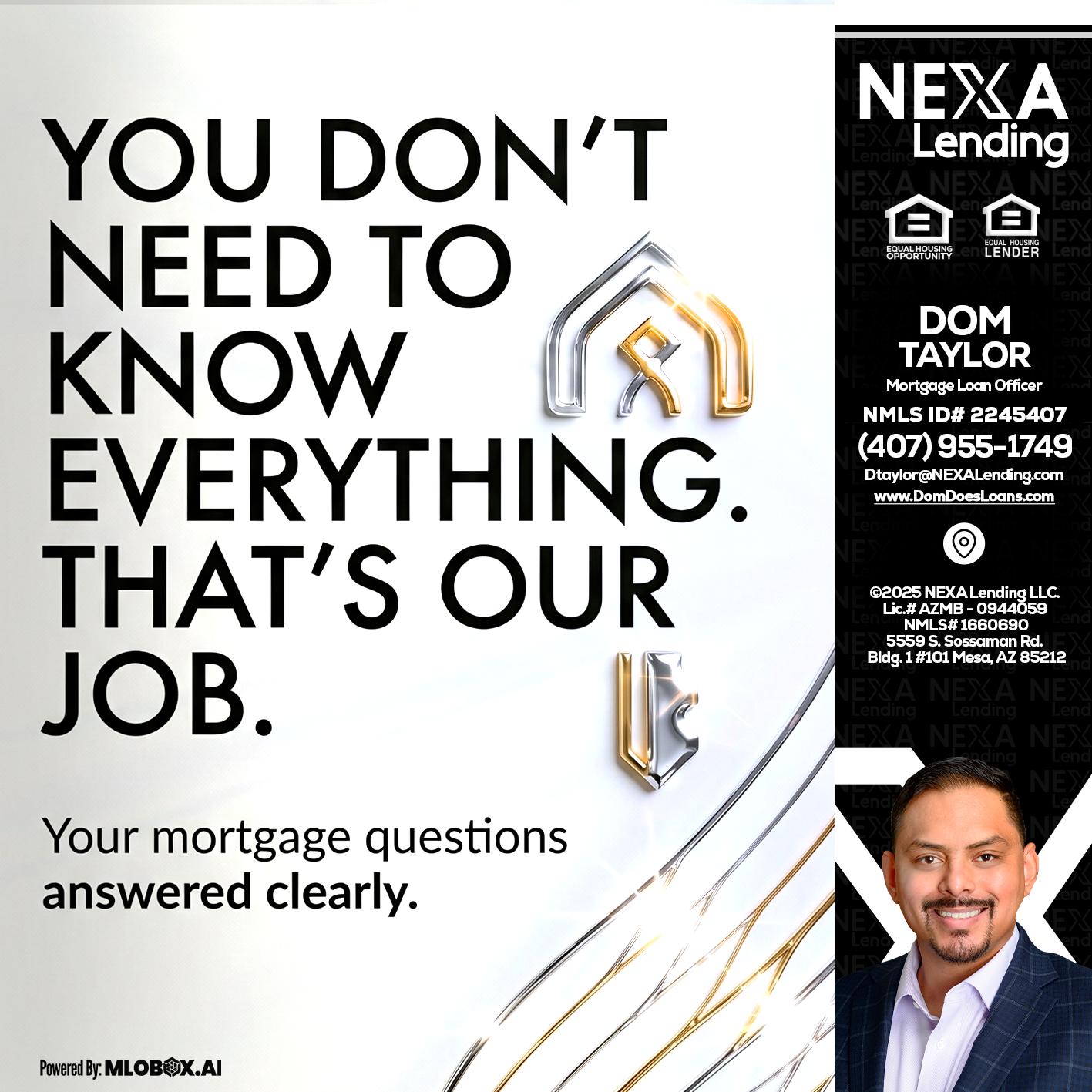 THAT IS OUR JOB - Dom Taylor -Mortgage Loan Officer
