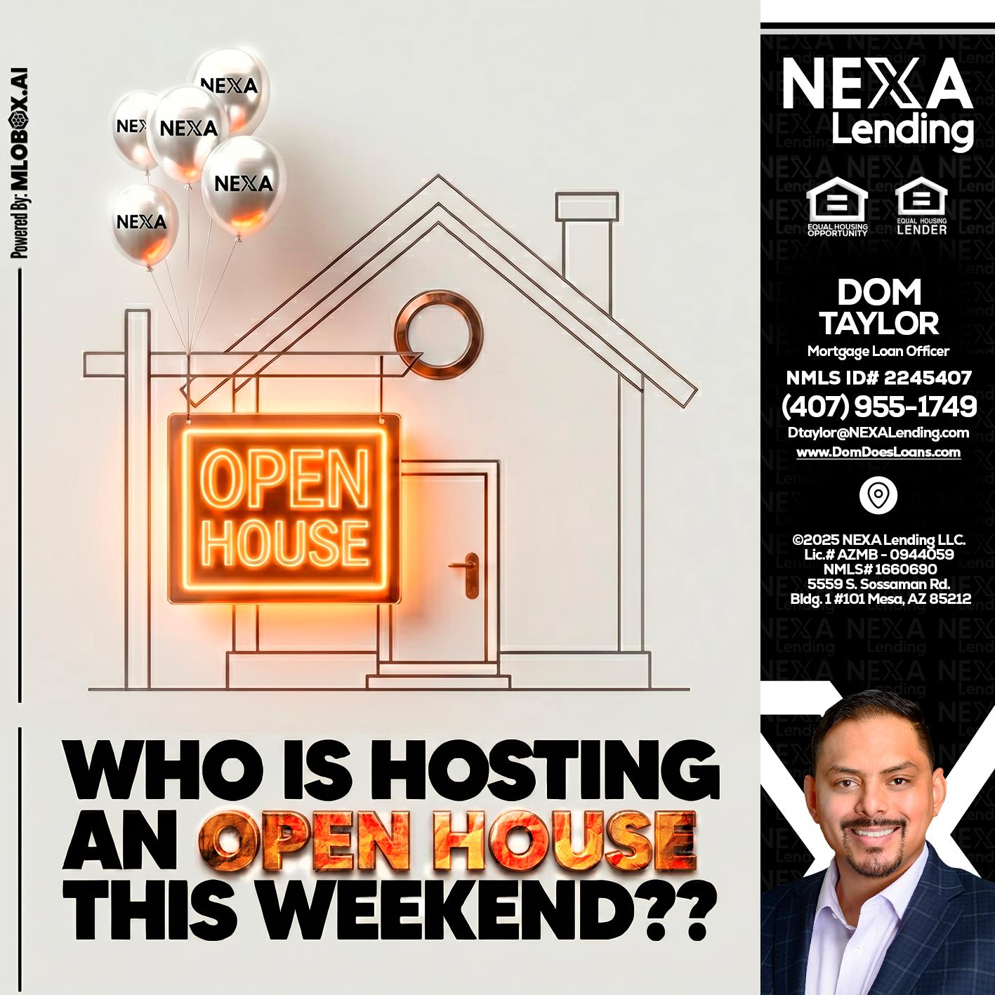 OPEN HOUSES - Dom Taylor -Mortgage Loan Officer